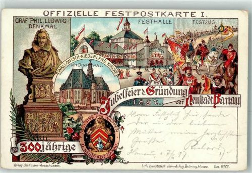63450 W6450 Hanau Lithographie 300 jährige Jubelfeier der Gründung der Stadt1897 Off. Festpostkarte I Graf Phil. Ludwig-Denkmal Wallonisch-Niederländ. Kirche Festhalle Festzug Wappen