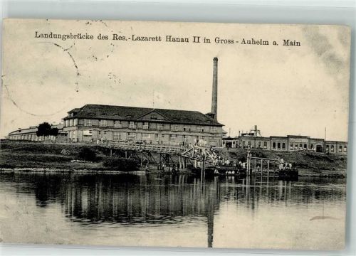 Großauheim 1916 Landungsbrücke des Res.-Lazarett Hannau II Feldpost