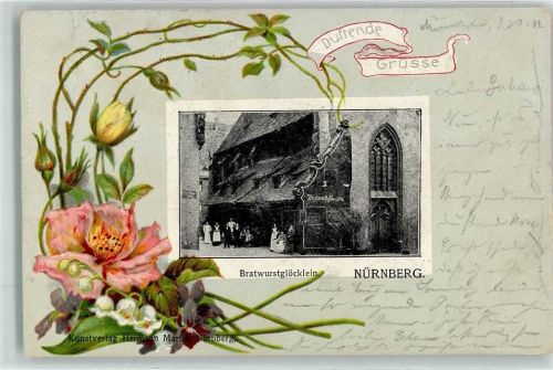 Nürnberg 1901 Bratwurstglöcklein Blumen Duftende Grüße