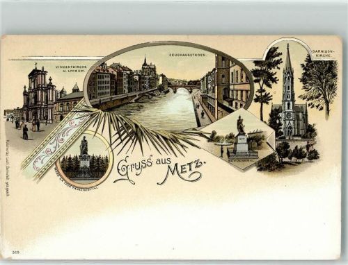 57000 Metz Lithographie Vinzentkirche Lyceum Zeughausstaden Mars la Tour Franz. Denkmal Ney Denkmal Garnison Kirche