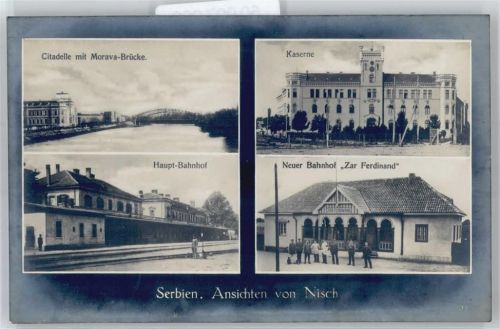 Nis Citadelle, Morava-Brücke, Kaserne, Hauptbahnhof, Neuer Bahnhof Zar Ferdinand