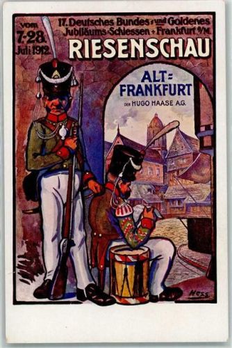 Frankfurt 17. Deutsches Bundes - und Goldenes Jubiläums- Schiessen Riesenschau Alt-Frankfurt der Hugo Haase AG 07. - 28. Juli 1912 Soldaten Uniform Trommel sign Hess