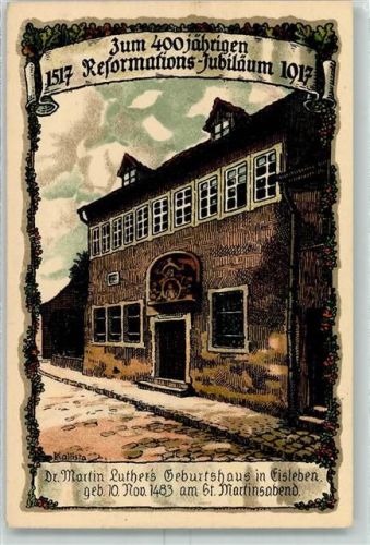 06295 O4250 Lutherstadt Eisleben 1917 Künstlerkarte 400jähriges Reformations-Jubiläum Dr. Martin Luthers Geburtshaus sign Kallista