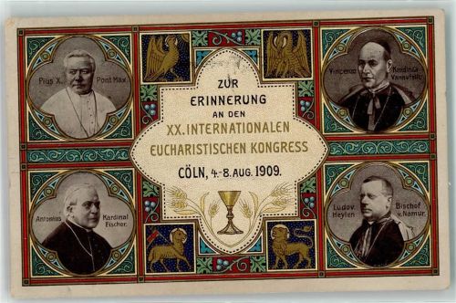 Köln Altstadt-Nord 103 1909 XX. Internationaler Eucharistischer Kongress Pius X. Pont Max. Vincenzo Kardinal Vannutelli Antonius Kardinal Fischer Ludov. Heylen Bischof v. Namur