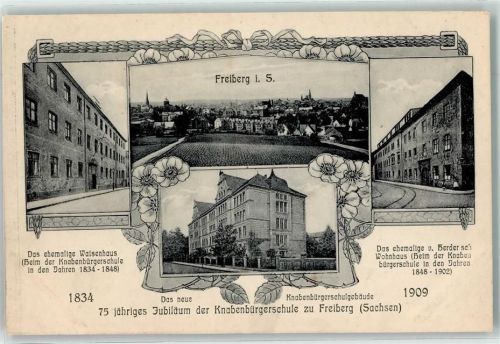 Freiberg 1834 - 1909 75. Jubiläum der Knabenbürgerschule ehemaliges Weisenhaus Heim der Knabenschule neues Knabenschulgebäude