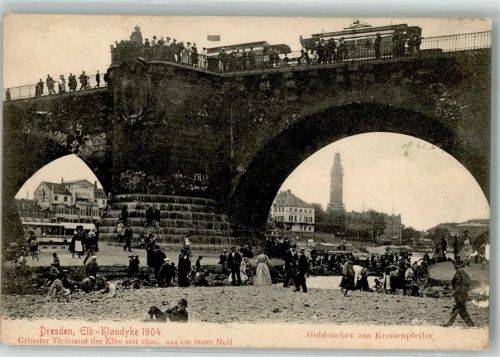 Dresden 1904 Elb-Klondyke 1904 Großter Elbtiefstand seit 1800 Goldsucher am Kronenpfeiler