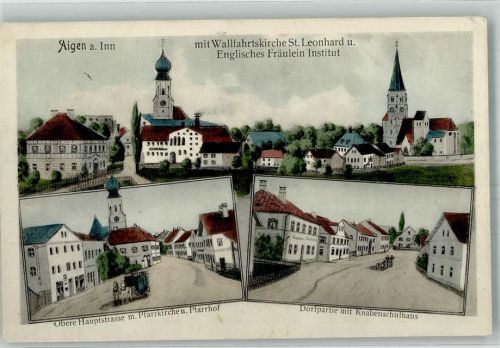 94072 W8397 Aigen a Inn 1910 - Wallfahrtskirche St. Leonhard Engl. Fräulein-Institut Obere Hauptstraße Pfarrkirche