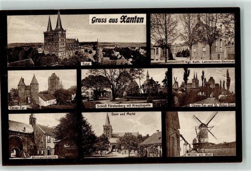 Xanten Kgl. Kath. Lehrerinnen Seminar Clever Tor Schloss Fürstenberg Kreuzkapelle St. Victor Dom Michaelskapelle Dom Markt Mühle am Wall