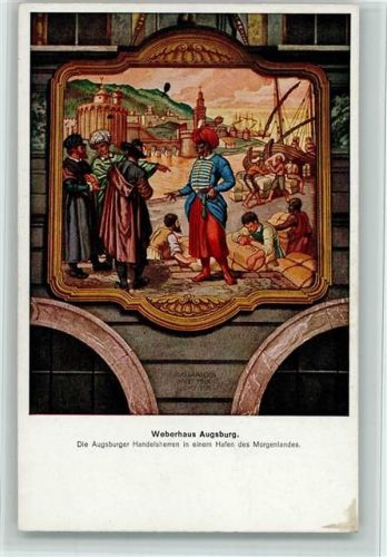 Augsburg Weberhaus Augsburger Handelsherren in einem Hafen des Morgenlandes