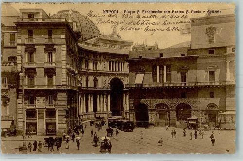 Napoli 1914 Piazza S. Ferdinando con Teatro S. Carlo e Galleria