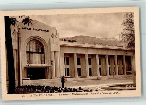 Aix-les-Bains 1940 Le Nouvel etablissement Thermal, Architekt Pétriaux