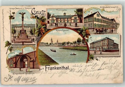 Frankenthal 1902 Kriegerdenkmal Rathaus Turnhalle St. Elisabeth Hospital Erkenbert Museum Rhein Kanal Taubstummen Anstalt Ruderboot Gruss Kutsche