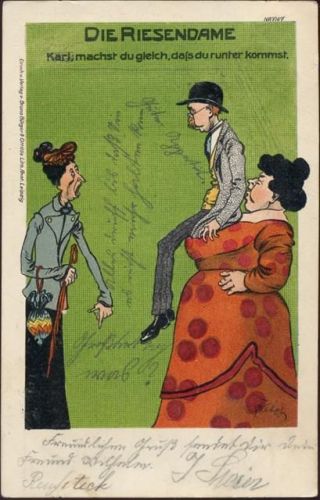 1908 Die Riesendame. Karl machst du gleich, daß du runter kommst.,Bruno Bürger & Ottilie