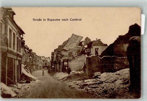 Bapaume 1917 Feldpost WK I Straße nach Cambrai Trümmer