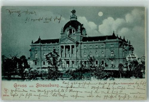 Strasbourg 1899 Gruss aus Mondschein , Kaiserpalast