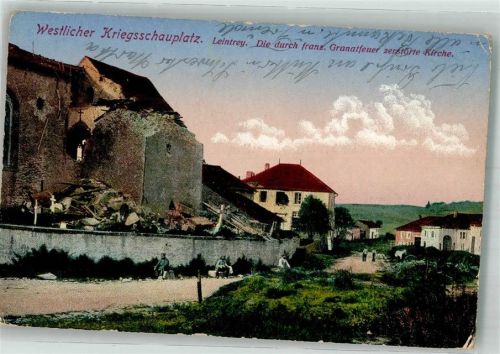 Leintrey 1916 zerstörte Kirche Feldpost WK I Nr.121