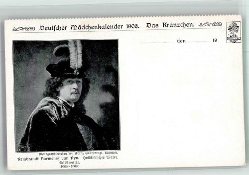 sign. Ryn Rembrandt Harmensz v. Selbstportrait Deutscher Mädchenkalender 1906 Kalender Künstlerkarte