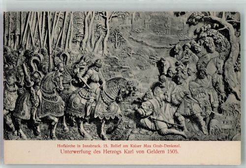 Innsbruck 15. Relief am Kaiser Max Grabmal Unterwerfung d. Herzog Karl v. Geldern Mittelalter ca. 6. -15. Jahrhundert, unsortiert