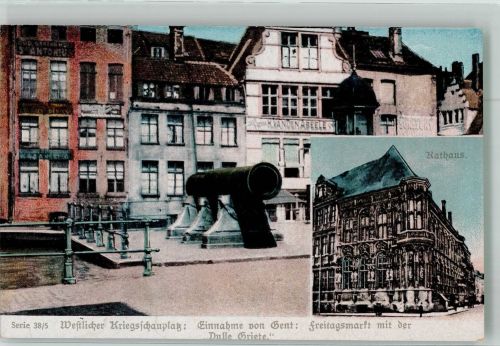 Gand Gent Rathaus Freitagsmarkt m. d. Dulle Griete Westlicher Kriegsschauplatz