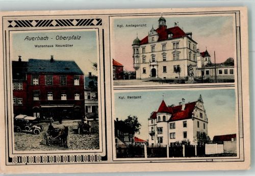 91275 W8572 Auerbach i.d.OPf. - Warenhaus Neumüller Kgl. Amtsgericht Kgl. Rentamt