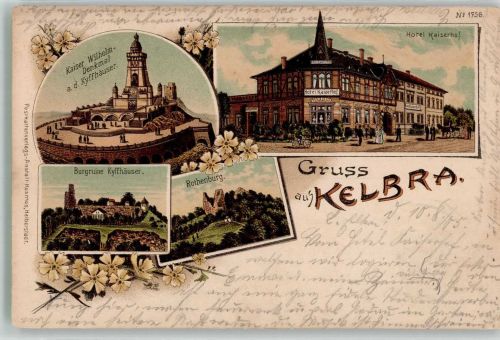 06537 O4712 Kelbra 1905 Lithographie Hotel Kaiserhof Kaiser Wilhelm-Denkmal Burgruine Kyffhäuser Rothenburg