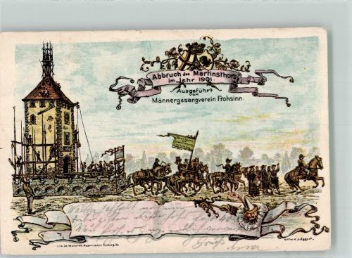 79098 W7800 Freiburg im Breisgau 1906 Lithographie / Künstlerkarte Männergesangverein Frohsinn Abbruch des Martinstors im Jahre 1901 Humor Ort handschriftlich