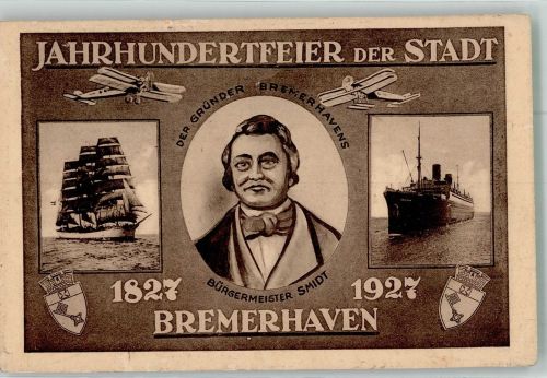27568 W2850 Bremerhaven 1927 - Jahrhundfeier Stadt Bremerhaven 1927 Wappen Portrait Bürgermeister Smidt Gründer Bremerhavens Segelschiff und Ozeandampfer