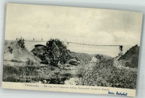 54470 Thiaucourt-Regnieville Gebrauchsspuren WK I von Franzosen zerstörte Brücke