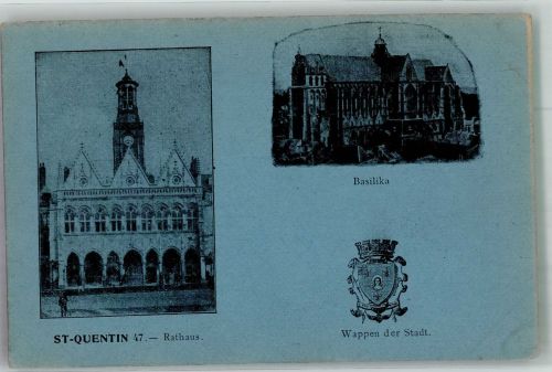 02100 Saint-Quentin Foto AK Wappen Rathaus Basilika Feldpost WK I 18.Armee