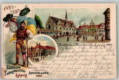 O7000 Leipzig Sächs.-Thürigische Gewerbeausstellung 1897 Edelmann Rathaus Naschmarkt 1Leipzig anno 1497 Gewerbeausstellung 1897 Lithographie