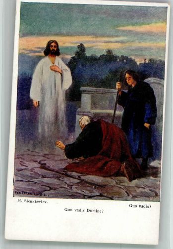 sign. Sienkiewicz H. Quo Vadis Wohin gehst du Herr Religion Künstlerkarte
