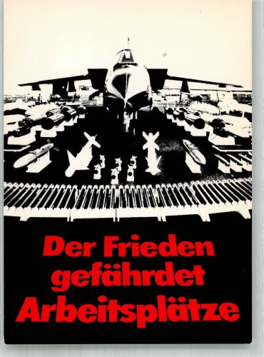 sign. Staeck, Klaus Der Frieden gefährdet Arbeitsplätze Nr. 91a Politik Künstlerkarte