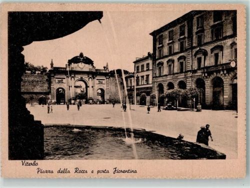 01100 Viterbo - Piazza della Rocca e porta Fiorentina Obergefr. Willy Fuhrmann Feldpost Nr. 02437C