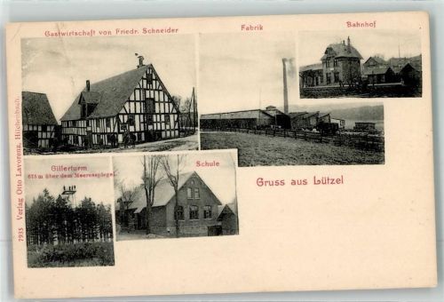 Lützel Fabrik Gasthaus Schneider Gillerturm Bahnhof Schule