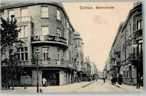 Ostrowo Ostrów Wielkopolski 1915 - Bahnhofstraße Hotel Vier Jahreszeiten