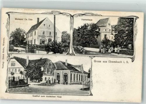 Ebersbach 1909 Bäckerei Otto Herrenhaus Gasthaus zum deutschen Haus
