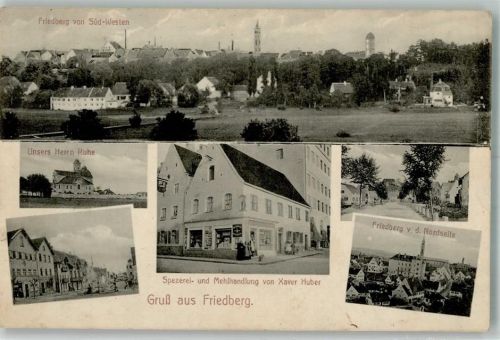 Friedberg 1916 Spezerei-Mehlhandlung Huber Unsers Herrn Ruhe Dorfstraße