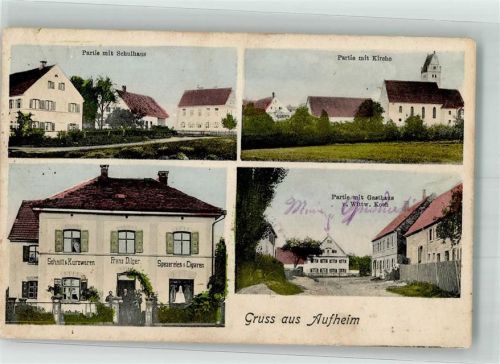 Aufheim 1914 Spezerei und Kurzwaren Franz Dilger Am Schulhaus An der Kirche Gasthaus Koch