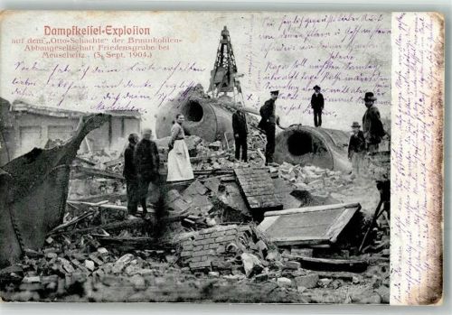 Meuselwitz 1904 Dampfkessel-Explosion 3. Sept. 1904 Braunkohle-Abbaugesellaft Friedrichsgube AG Otto Schachte