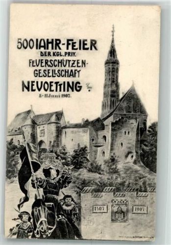 Neuötting 907 500 Jahr-Feier der Kgl. priv. Feuerschützen-Gesellschaft 1907 Edelleute