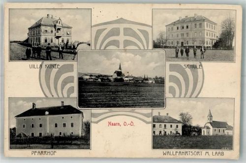 Naarn 1914 Kirche Schule Villa Kunze Pfarrhof