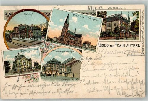 Fraulautern 1903 Hotel Kaiserhof Bahnhof Kath. Kirche Pfarrhaus Knappschaftsapotheke