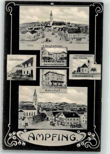 84539 W8261 Ampfing - Schulhaus Bahnhof Gasthaus E. Berghammer Schweppermanns Votiv Kapelle Wimpasing