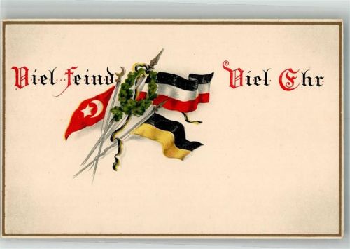 Viel Feind Viel Ehr Fahnen Propaganda WK I Deutsch-Türkische Freundschaft