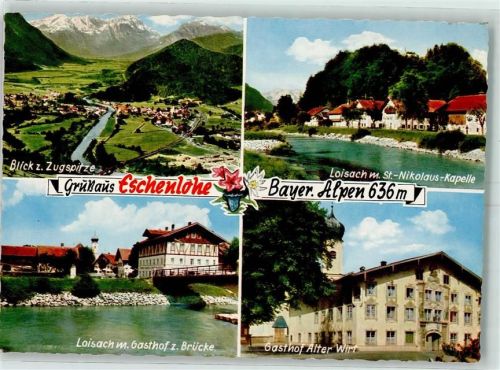 Eschenlohe Loisach Gasthaus z. Brücke St. Nikolaus-Kapelle Gasthaus Alter Wirt