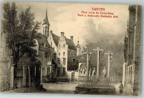 46509 W4232 Xanten 1840 - Platz vor`m St. Victor Dom nach L. Rohbock`s Stahlstich