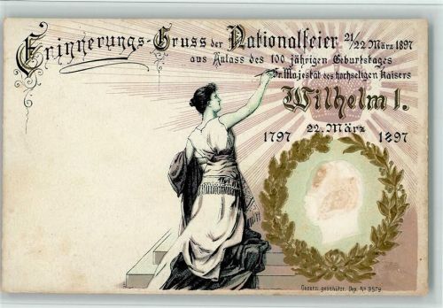 Gruss aus - Nationalfeier 1897 100. Geburtstag des Kaisers Wilhelm I - AK