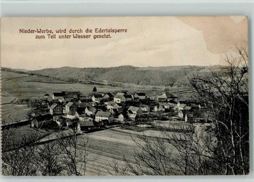 Nieder-Werbe 1911 Nieder-Werbe wird durch die Edertalsperre zum Teil unter Wasser gesetzt
