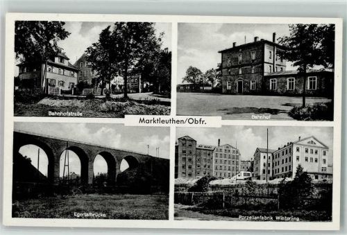 Marktleuthen Bahnhofstraße Bahnhof Egertalbrücke Porzellanfabrik Winterling