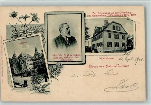 Laubach 1900 Solms - Schloss, Gründer des Gymnasiums Fridericianum , Schule AK